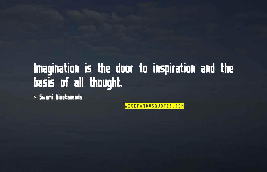 Swami Vivekananda Quotes By Swami Vivekananda: Imagination is the door to inspiration and the