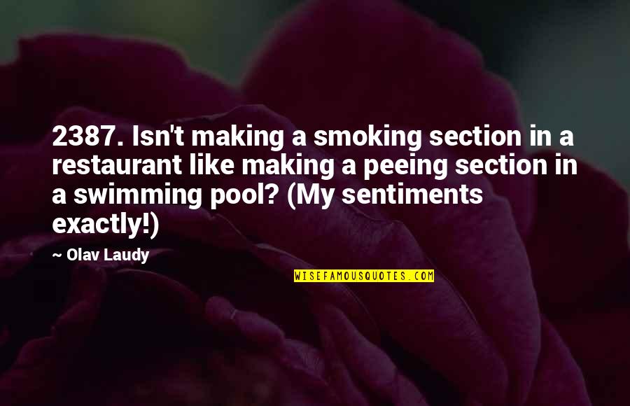 Swamp Man Quotes By Olav Laudy: 2387. Isn't making a smoking section in a Swamp Man Quotes By Olav Laudy: 2387. Isn't making a smoking section in a