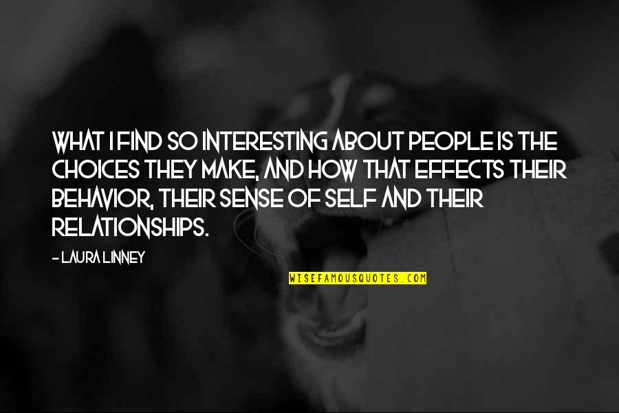 Swampfire Vs Heatblast Quotes By Laura Linney: What I find so interesting about people is Swampfire Vs Heatblast Quotes By Laura Linney: What I find so interesting about people is