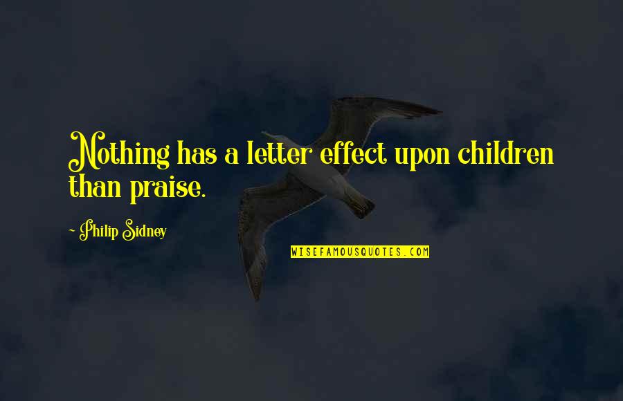 Swampland Quotes By Philip Sidney: Nothing has a letter effect upon children than Swampland Quotes By Philip Sidney: Nothing has a letter effect upon children than