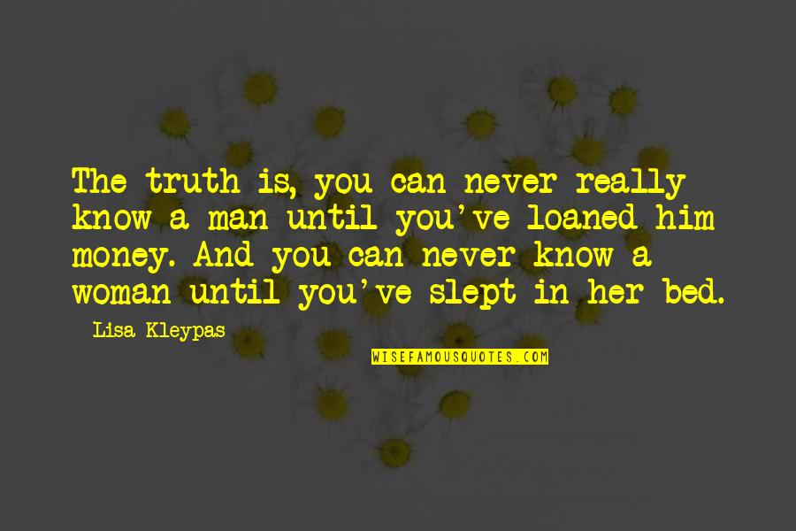 Swampland Tackle Quotes By Lisa Kleypas: The truth is, you can never really know Swampland Tackle Quotes By Lisa Kleypas: The truth is, you can never really know