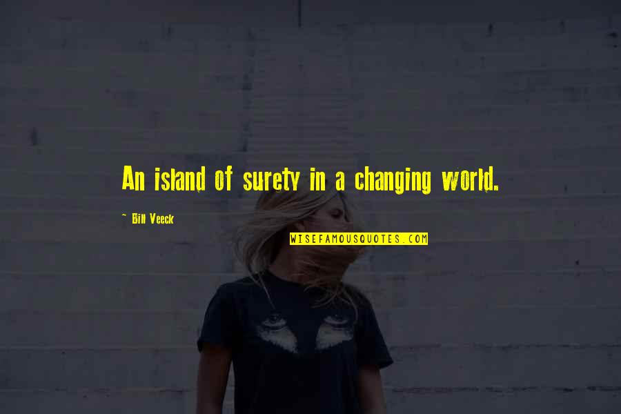 Swamplandia Kiwi Quotes By Bill Veeck: An island of surety in a changing world. Swamplandia Kiwi Quotes By Bill Veeck: An island of surety in a changing world.