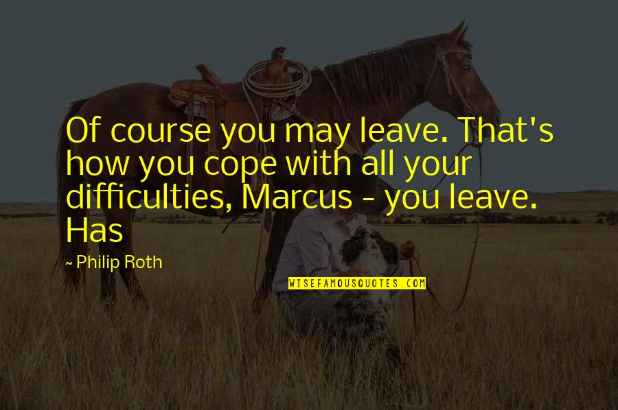Swan Princess 3 Quotes By Philip Roth: Of course you may leave. That's how you Swan Princess 3 Quotes By Philip Roth: Of course you may leave. That's how you