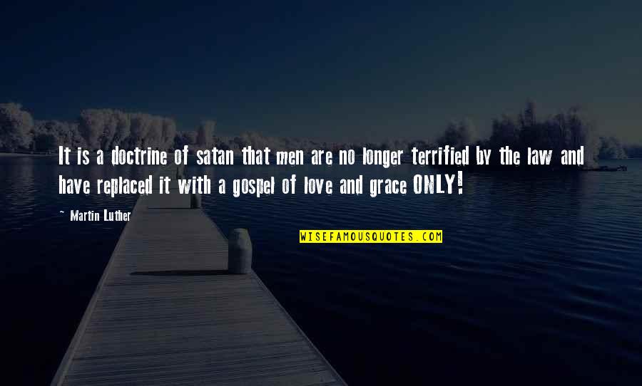 Swanepoel Power Quotes By Martin Luther: It is a doctrine of satan that men