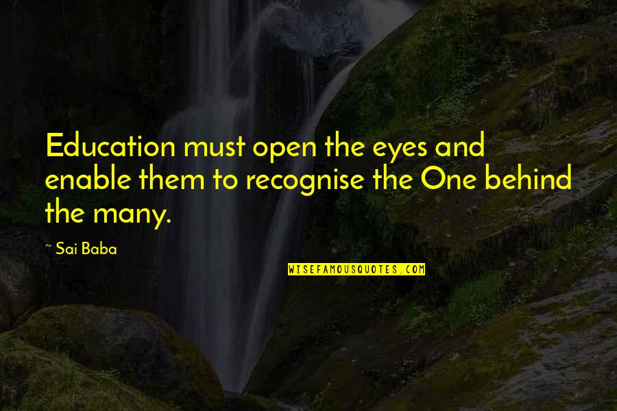 Swanie Quotes By Sai Baba: Education must open the eyes and enable them