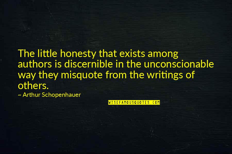 Swanky Kong Quotes By Arthur Schopenhauer: The little honesty that exists among authors is