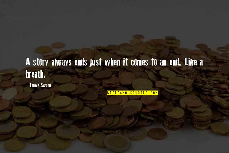 Swann Quotes By Leonie Swann: A story always ends just when it comes