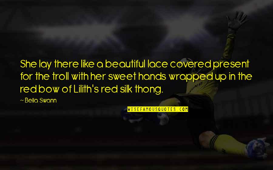 Swann's Quotes By Bella Swann: She lay there like a beautiful lace covered Swann's Quotes By Bella Swann: She lay there like a beautiful lace covered