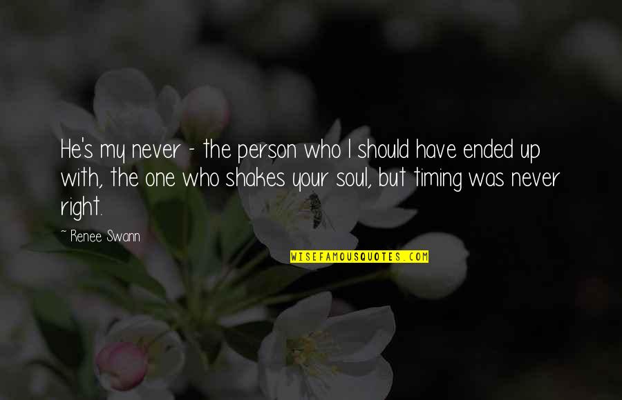 Swann's Quotes By Renee Swann: He's my never - the person who I Swann's Quotes By Renee Swann: He's my never - the person who I