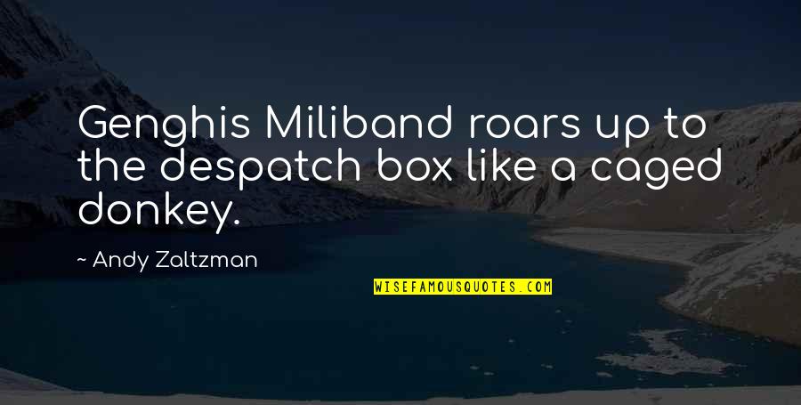 Swans And Beauty Quotes By Andy Zaltzman: Genghis Miliband roars up to the despatch box