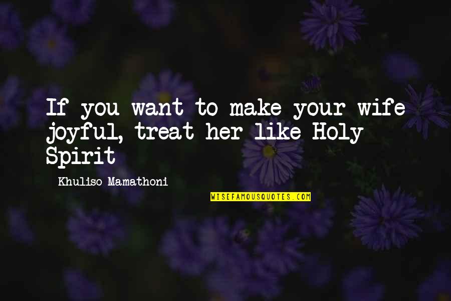 Swap Meet Quotes By Khuliso Mamathoni: If you want to make your wife joyful, Swap Meet Quotes By Khuliso Mamathoni: If you want to make your wife joyful,