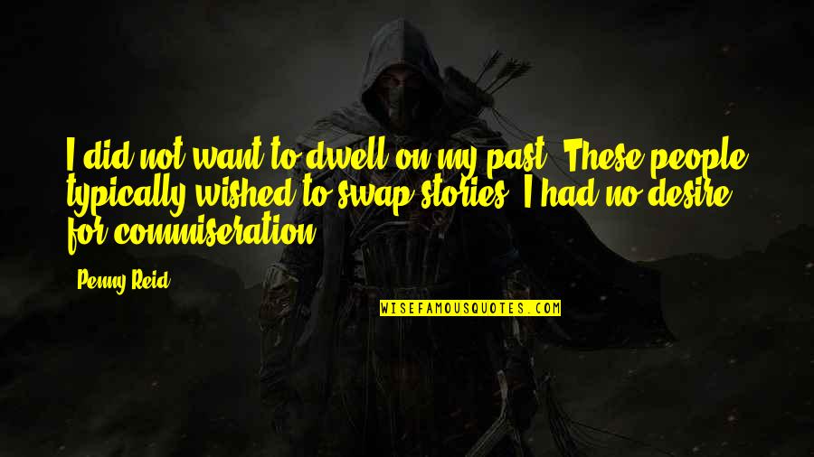 Swap Swap Quotes By Penny Reid: I did not want to dwell on my Swap Swap Quotes By Penny Reid: I did not want to dwell on my