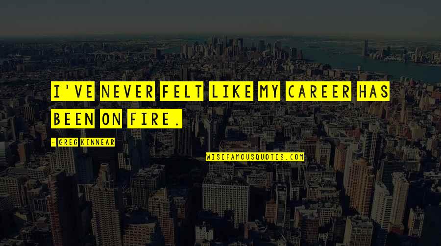 Swaptale Quotes By Greg Kinnear: I've never felt like my career has been Swaptale Quotes By Greg Kinnear: I've never felt like my career has been