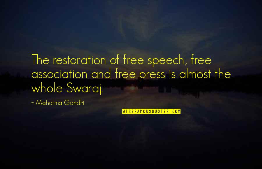 Swaraj Quotes By Mahatma Gandhi: The restoration of free speech, free association and