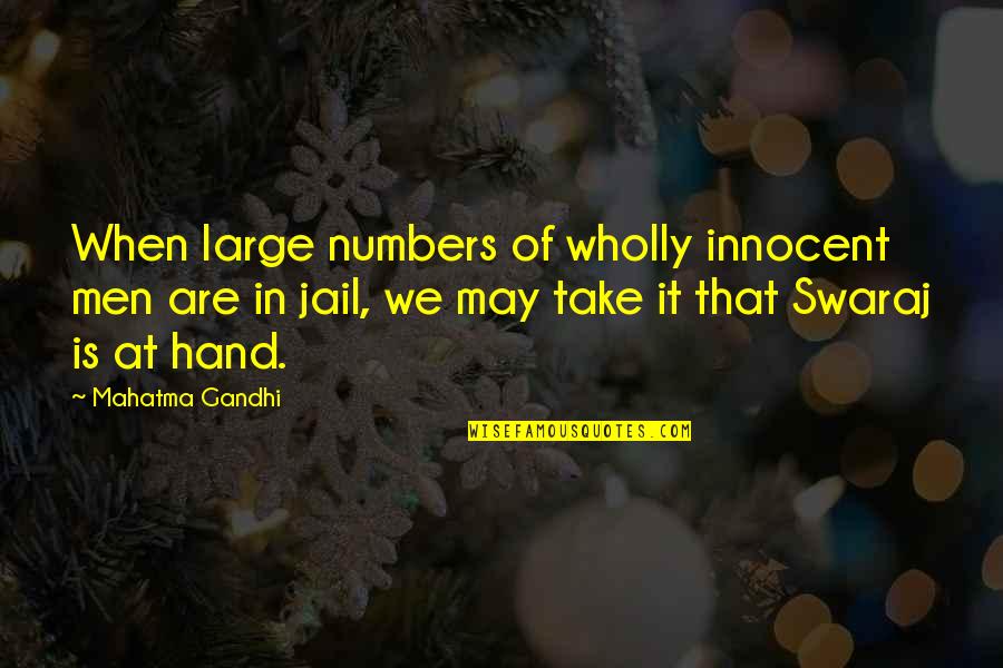 Swaraj Quotes By Mahatma Gandhi: When large numbers of wholly innocent men are