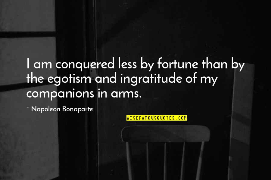 Swarner Kristina Quotes By Napoleon Bonaparte: I am conquered less by fortune than by