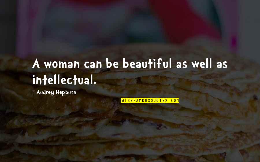 Swarthy Quotes By Audrey Hepburn: A woman can be beautiful as well as