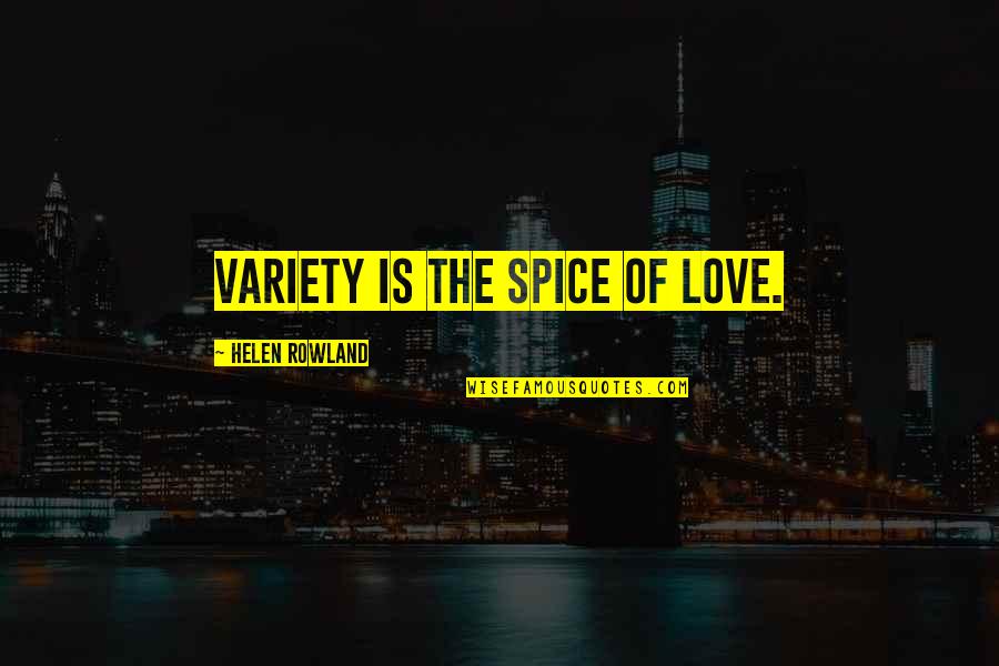 Swashbuckle Quotes By Helen Rowland: Variety is the spice of love. Swashbuckle Quotes By Helen Rowland: Variety is the spice of love.