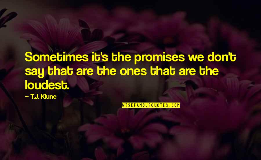 Swat Beauty Quotes By T.J. Klune: Sometimes it's the promises we don't say that