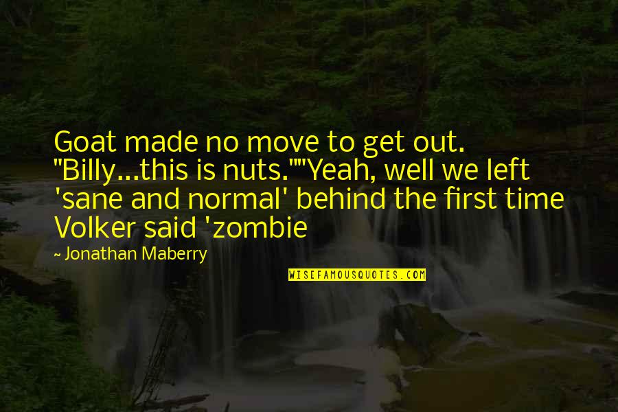 Swatis Their Food Quotes By Jonathan Maberry: Goat made no move to get out. "Billy...this