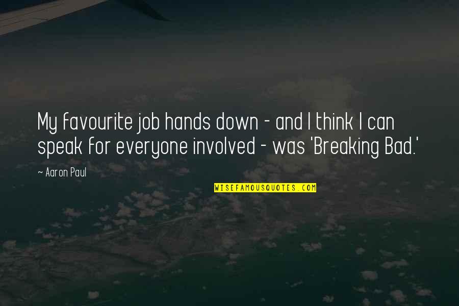 Swearer Quotes By Aaron Paul: My favourite job hands down - and I