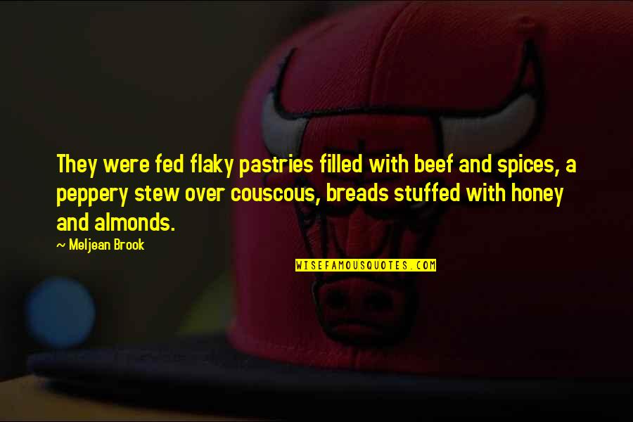 Sweat And Determination Quotes By Meljean Brook: They were fed flaky pastries filled with beef Sweat And Determination Quotes By Meljean Brook: They were fed flaky pastries filled with beef