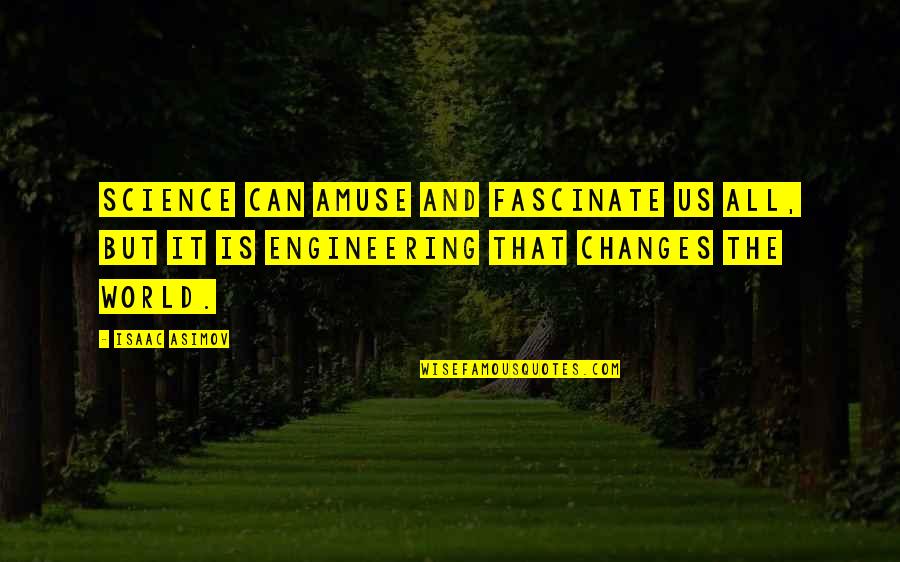 Sweat Equity Quotes By Isaac Asimov: Science can amuse and fascinate us all, but Sweat Equity Quotes By Isaac Asimov: Science can amuse and fascinate us all, but