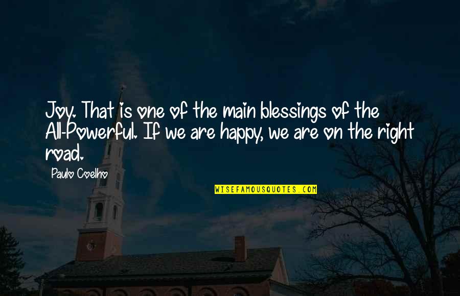 Sweat Less Native Remedies Quotes By Paulo Coelho: Joy. That is one of the main blessings Sweat Less Native Remedies Quotes By Paulo Coelho: Joy. That is one of the main blessings