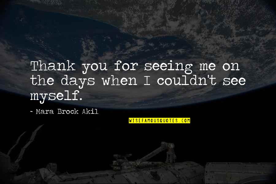 Sweat Less Socks Quotes By Mara Brock Akil: Thank you for seeing me on the days Sweat Less Socks Quotes By Mara Brock Akil: Thank you for seeing me on the days