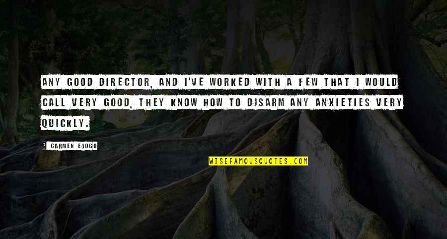 Sweat Test For Cystic Fibrosis Quotes By Carmen Ejogo: Any good director, and I've worked with a Sweat Test For Cystic Fibrosis Quotes By Carmen Ejogo: Any good director, and I've worked with a