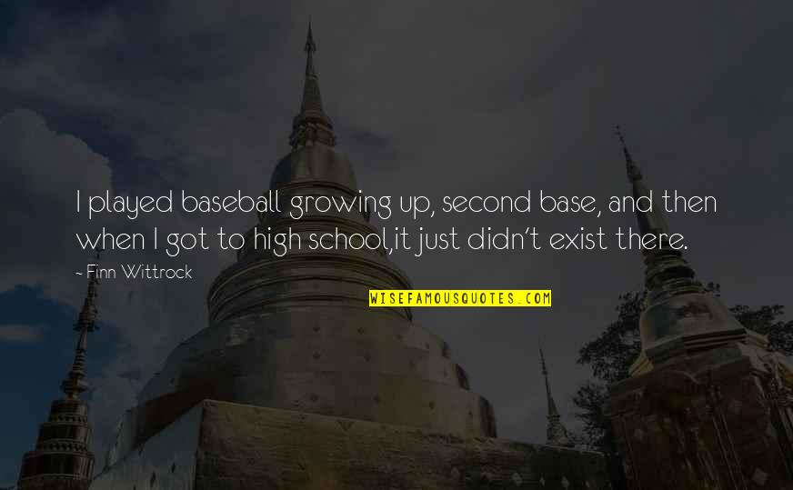 Sweatered Bachelor Quotes By Finn Wittrock: I played baseball growing up, second base, and Sweatered Bachelor Quotes By Finn Wittrock: I played baseball growing up, second base, and