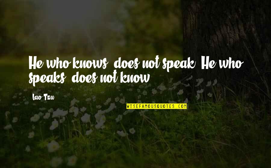 Sweatpants Karl Lagerfeld Quotes By Lao-Tzu: He who knows, does not speak. He who