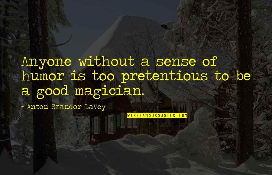 Sweatshirt With Quote Quotes By Anton Szandor LaVey: Anyone without a sense of humor is too Sweatshirt With Quote Quotes By Anton Szandor LaVey: Anyone without a sense of humor is too