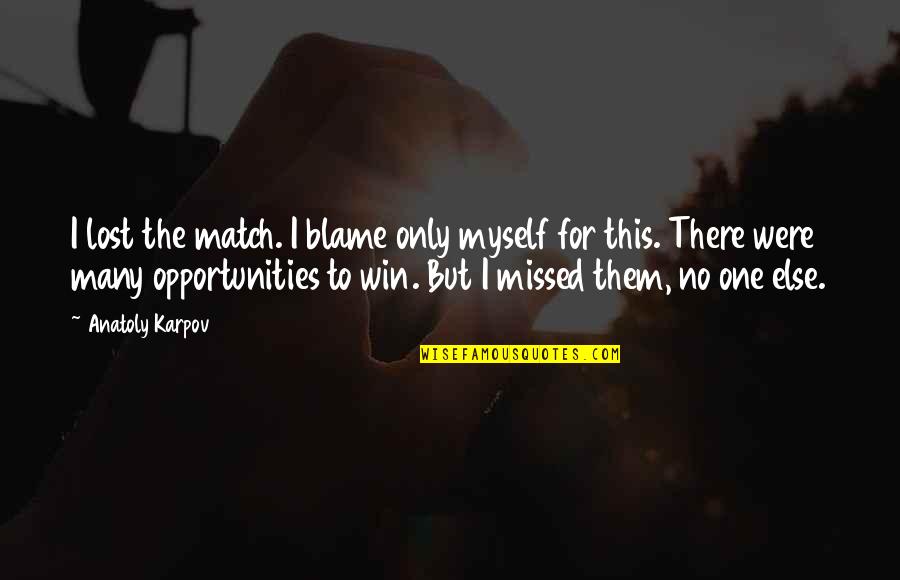 Sweatshirts With Inspirational Quotes By Anatoly Karpov: I lost the match. I blame only myself Sweatshirts With Inspirational Quotes By Anatoly Karpov: I lost the match. I blame only myself