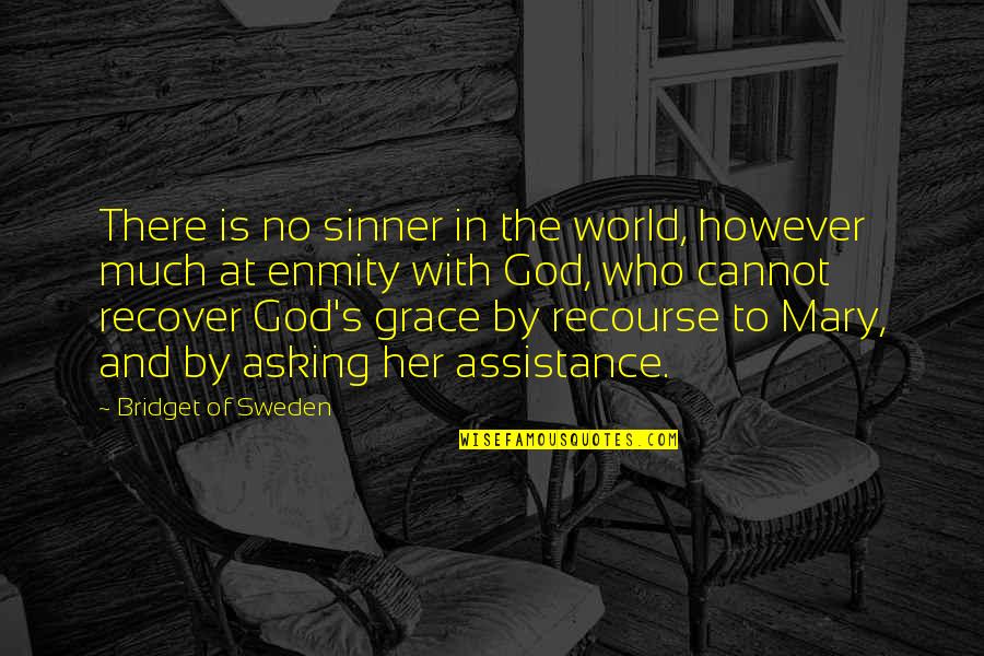 Sweden Quotes By Bridget Of Sweden: There is no sinner in the world, however