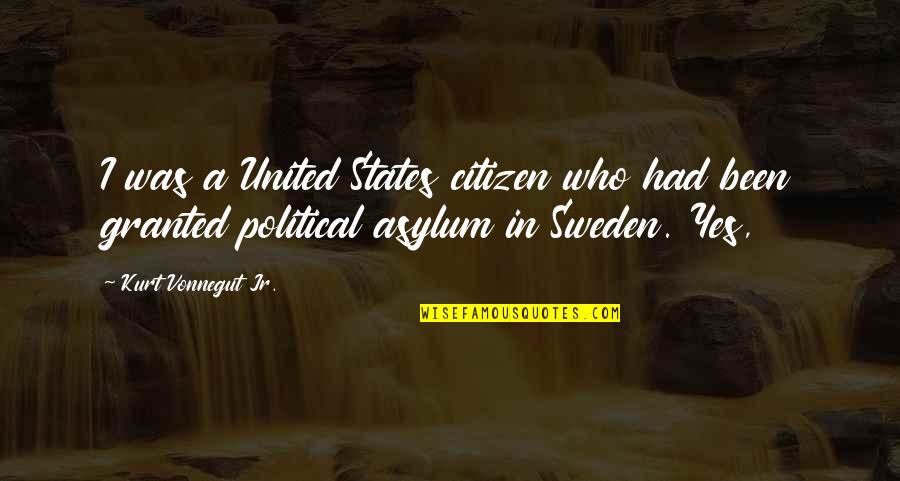 Sweden Quotes By Kurt Vonnegut Jr.: I was a United States citizen who had