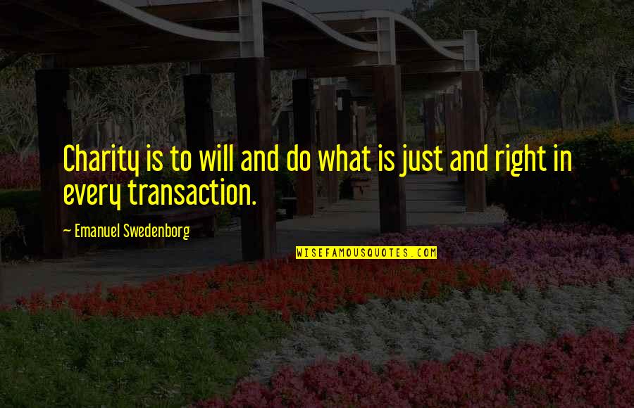 Swedenborg Quotes By Emanuel Swedenborg: Charity is to will and do what is