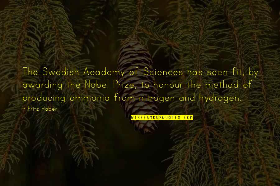 Swedish Academy Of Sciences Quotes By Fritz Haber: The Swedish Academy of Sciences has seen fit,