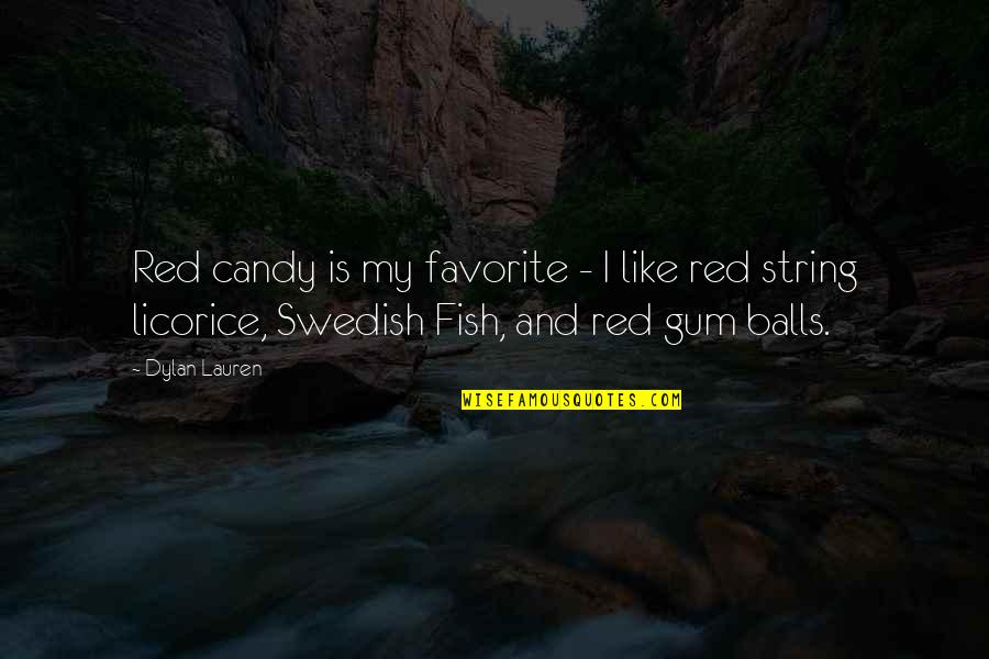 Swedish Fish Quotes By Dylan Lauren: Red candy is my favorite - I like