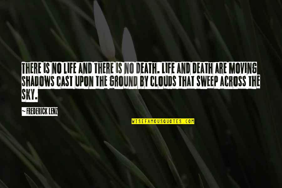 Sweep Quotes By Frederick Lenz: There is no life and there is no Sweep Quotes By Frederick Lenz: There is no life and there is no