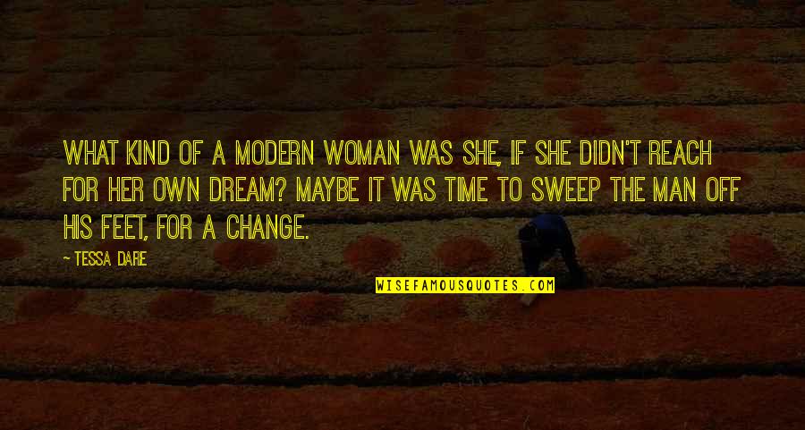 Sweep Quotes By Tessa Dare: What kind of a modern woman was she, Sweep Quotes By Tessa Dare: What kind of a modern woman was she,