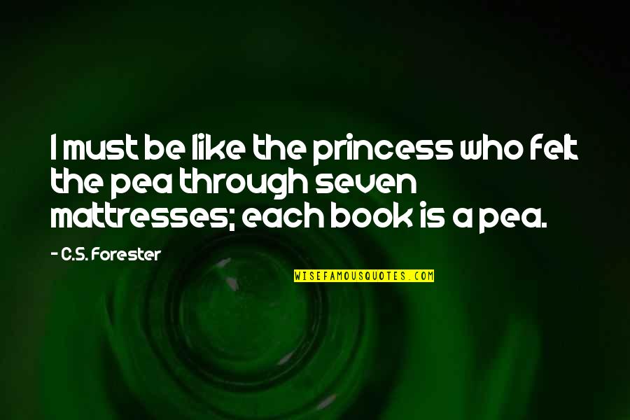 Sweeper Bags Quotes By C.S. Forester: I must be like the princess who felt