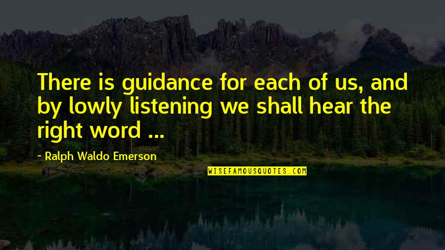 Sweepin Quotes By Ralph Waldo Emerson: There is guidance for each of us, and