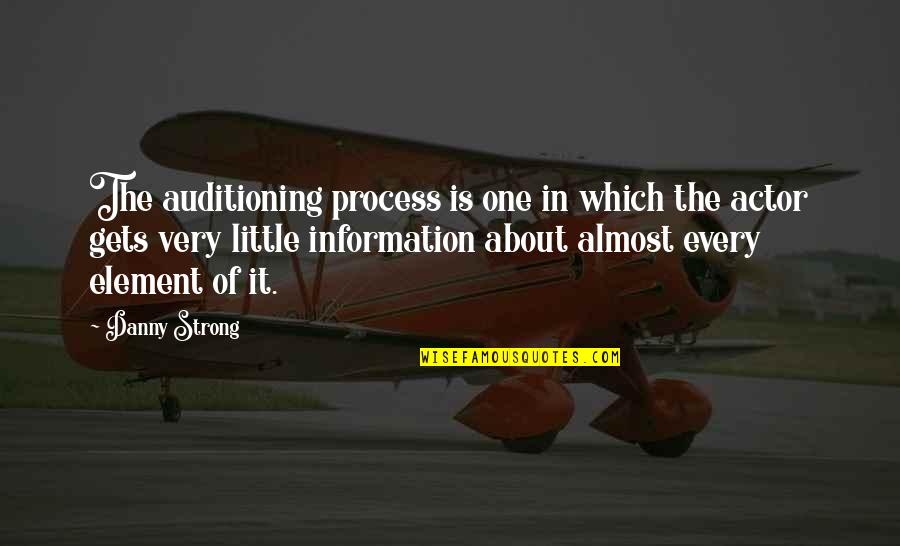 Sweeping Off Your Feet Quotes By Danny Strong: The auditioning process is one in which the