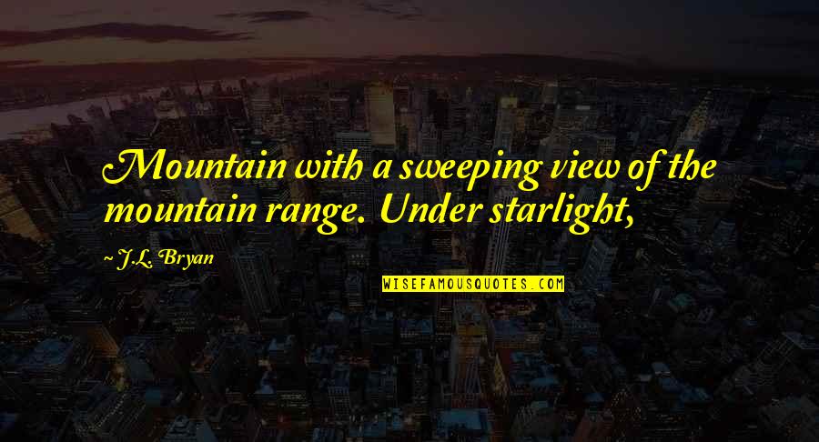Sweeping Quotes By J.L. Bryan: Mountain with a sweeping view of the mountain