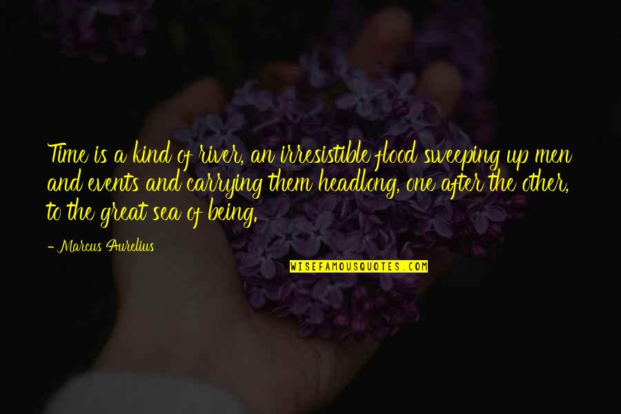 Sweeping Quotes By Marcus Aurelius: Time is a kind of river, an irresistible Sweeping Quotes By Marcus Aurelius: Time is a kind of river, an irresistible