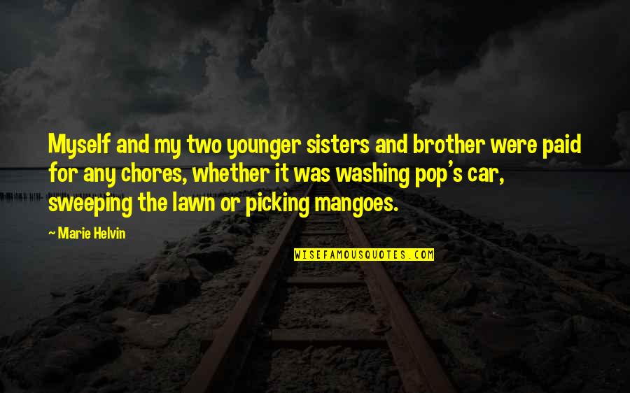 Sweeping Quotes By Marie Helvin: Myself and my two younger sisters and brother Sweeping Quotes By Marie Helvin: Myself and my two younger sisters and brother