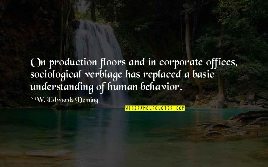 Sweepings Quotes By W. Edwards Deming: On production floors and in corporate offices, sociological