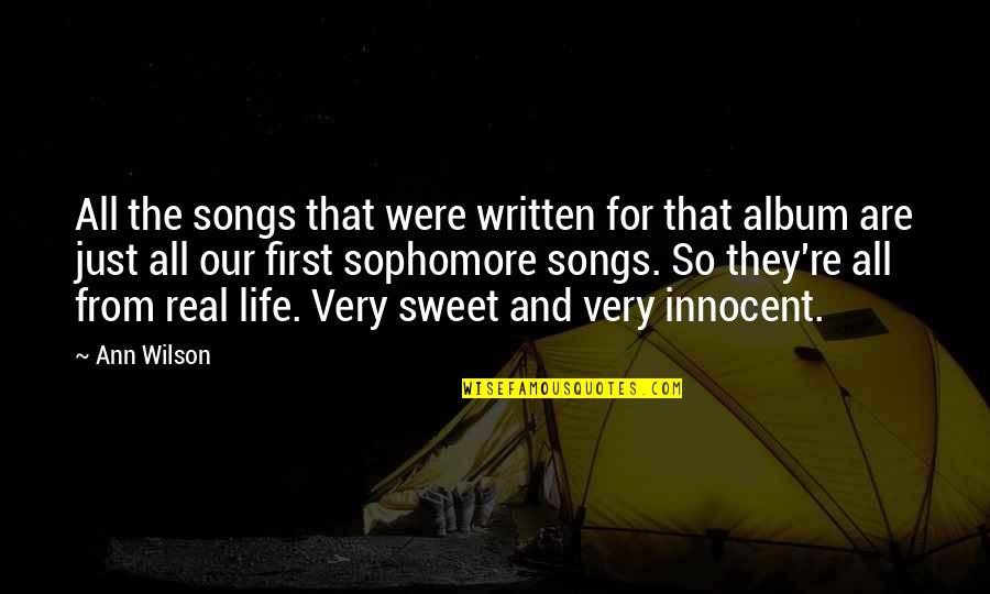 Sweet And Life Quotes By Ann Wilson: All the songs that were written for that