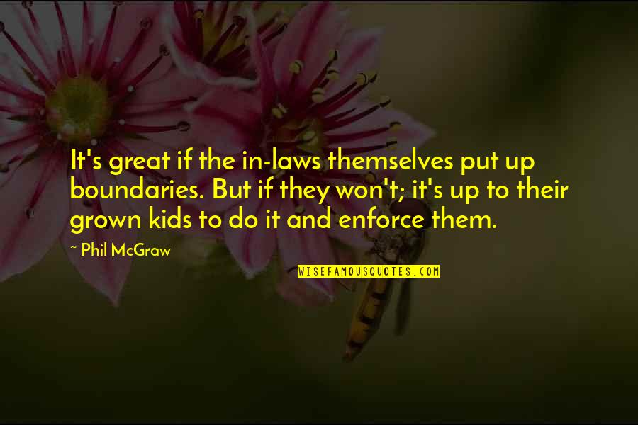 Sweet And Short Sister Quotes By Phil McGraw: It's great if the in-laws themselves put up